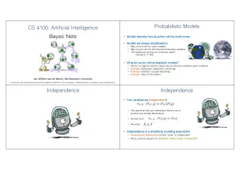 Probabilistic Models  CS 4100: Artificial Intelligence  Bayes Nets  Models describe how (a
