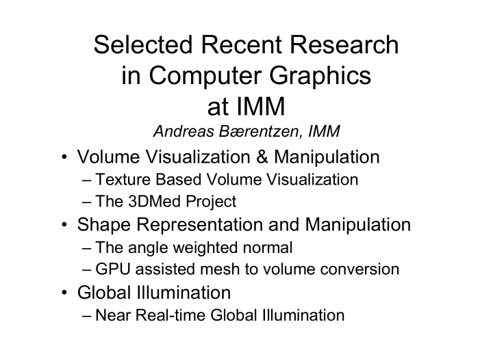 selected recent research in computer graphics at imm