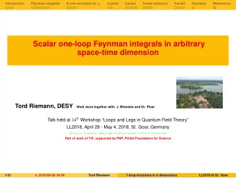Scalar one-loop Feynman integrals in arbitrary  space-time dimension  Tord Riemann, DESY  Work done