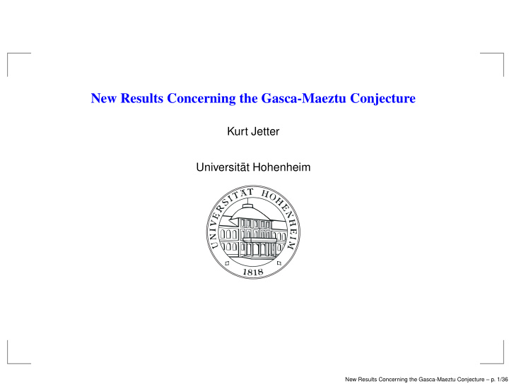 new results concerning the gasca maeztu conjecture