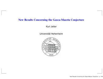 New Results Concerning the Gasca-Maeztu Conjecture  Kurt Jetter  Universit  at Hohenheim  New