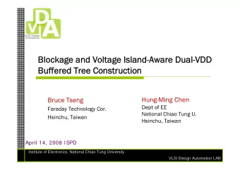 Blockage and Voltage Island-Aware Dual-VDD  Blockage and Voltage Island-Aware Dual-VDD  Buffered