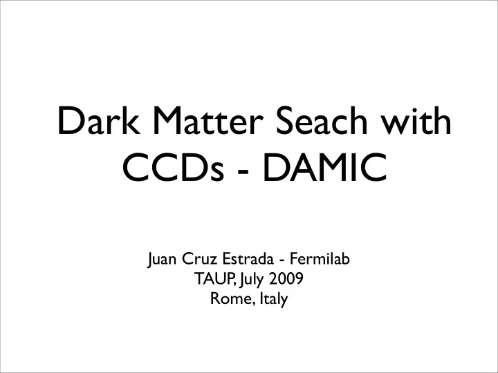 dark matter seach with ccds damic
