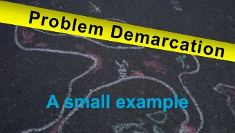 Problem Demarcation  Why problem demarcation ?  Best serve your clients interest 1.