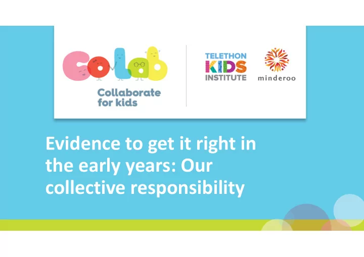 evidence to get it right in the early years our