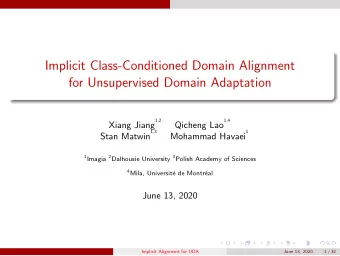 Implicit Class-Conditioned Domain Alignment  for Unsupervised Domain Adaptation  1,2  1,4  Xiang