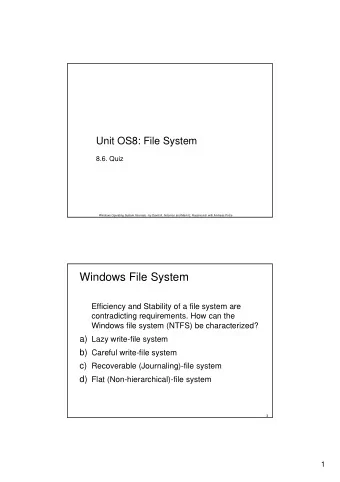 Windows File System  Efficiency and Stability of a file system are  contradicting requirements. How