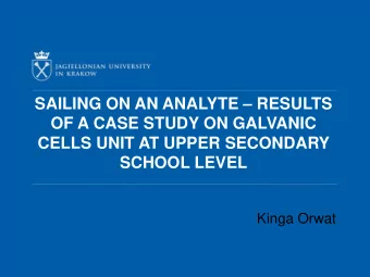 SAILING ON AN ANALYTE  RESULTS  OF A CASE STUDY ON GALVANIC  CELLS UNIT AT UPPER SECONDARY