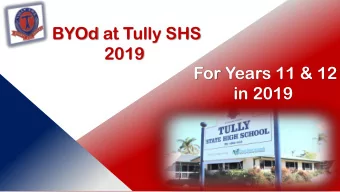2019  For Years 11 &amp; 12  in 2019 BYOd  Bring Your Own device  Why BYOd?  To sustain the