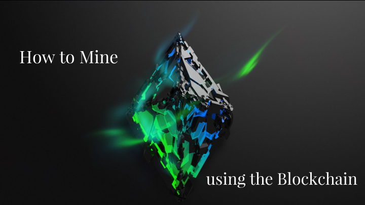 how to mine