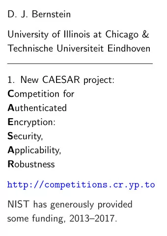 D. J. Bernstein  University of Illinois at Chicago &amp;  Technische Universiteit Eindhoven  1. New