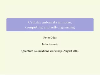 Cellular automata in noise,  computing and self-organizing  Peter Gcs  Boston University  Quantum