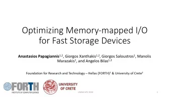 Optimizing Memory-mapped I/O  for Fast Storage Devices Anastasios Papagiannis 1,2 , Giorgos