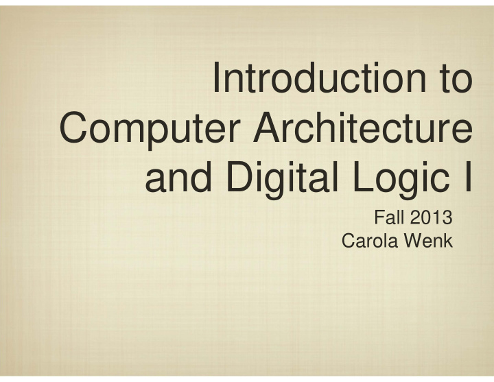 introduction to computer architecture and digital logic i