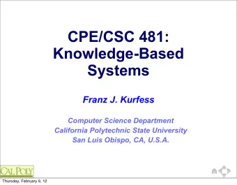 CPE/CSC 481:  Knowledge-Based  Systems  Franz J. Kurfess  Computer Science Department  California