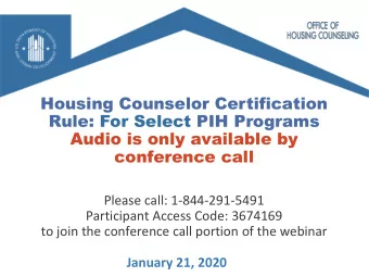 Housing Counselor Certification Rule: For Select PIH Programs  Audio is only available by
