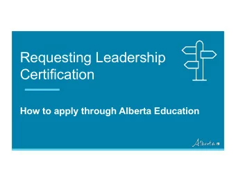 Requesting Leadership  Certification  How to apply through Alberta Education  Requesting Leadership
