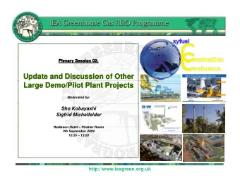 Update  pdate and Discussion of Other  and Discussion of Other  Large Demo/Pilot Plant Projects