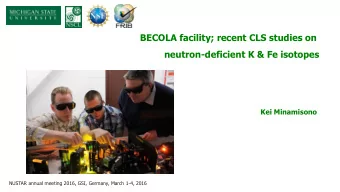 BECOLA facility; recent CLS studies on  neutron-deficient K &amp; Fe isotopes  Kei Minamisono