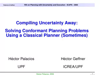 Compiling Uncertainty Away:  Solving Conformant Planning Problems  Using a Classical Planner