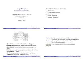 Image Analysis  The topics of this lecture are (chapter 11)  Representation and description  Chain