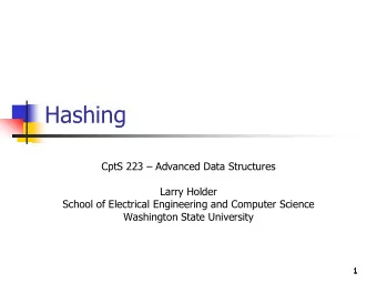Hashing  CptS 223  Advanced Data Structures  Larry Holder  School of Electrical Engineering and