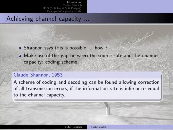 Achieving channel capacity ...  Shannon says this is possible ... how ?  Make use of the gap