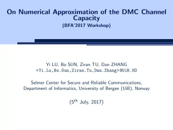 On Numerical Approximation of the DMC Channel  Capacity  (BFA2017 Workshop)  Yi LU, Bo SUN,