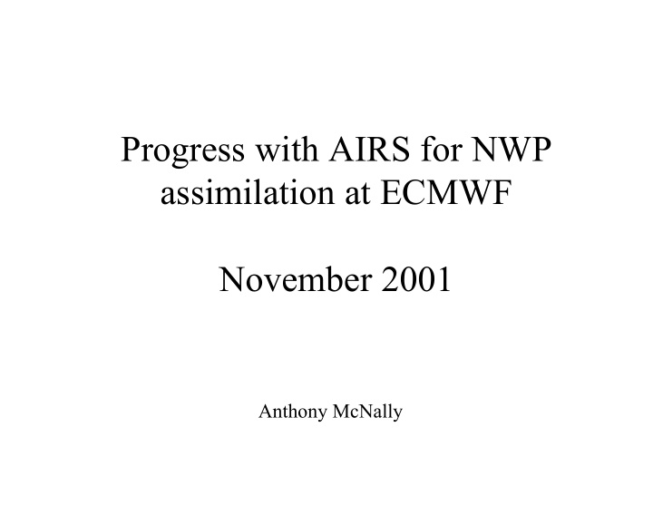 progress with airs for nwp assimilation at ecmwf november