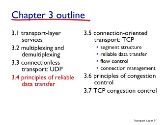 Chapter 3 outline  3.1 transport-layer  3.5 connection-oriented  transport: TCP  services