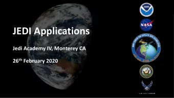 JEDI Applications  Jedi Academy IV, Monterey CA 26 th February 2020  JEDI Applications