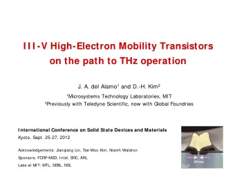 I I I -V High-Electron Mobility Transistors  on the path to THz operation J. A. del Alamo 1 and