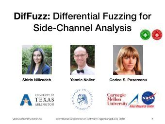 DifFuzz: Differential Fuzzing for  Side-Channel Analysis  Shirin Nilizadeh  Yannic Noller  Corina