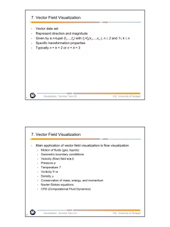 7. Vector Field Visualization  Vector data set    Represent direction and magnitude   Given