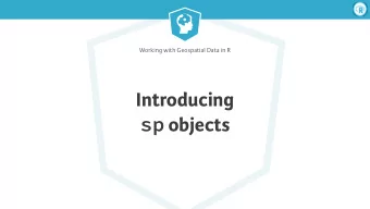 Introducing sp objects  Working with Geospatial Data in R  Data frames arent a great way to