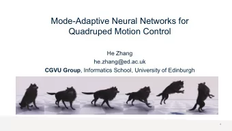 Mode-Adaptive Neural Networks for  Quadruped Motion Control  He Zhang  he.zhang@ed.ac.uk CGVU Group