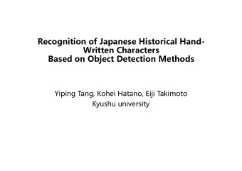 Recognition of Japanese Historical Hand-  Written Characters  Based on Object Detection Methods