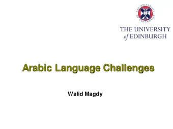 Arabic Language Challenges  Walid Magdy  This lecture is not  About Arabic language technologies