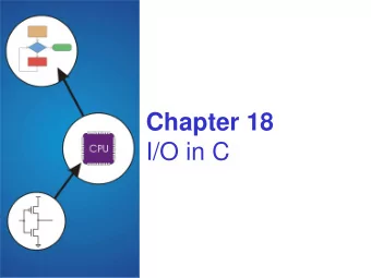 I/O in C  Standard C Library  I/O commands are not included as part of the C  language.