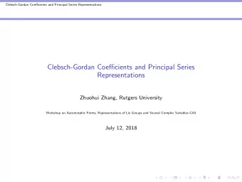 Clebsch-Gordan Coefficients and Principal Series  Representations  Zhuohui Zhang, Rutgers