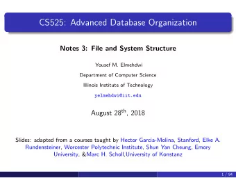 CS525: Advanced Database Organization  Notes 3: File and System Structure  Yousef M. Elmehdwi