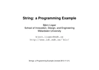 String: a Programming Example  Bjrn Lisper  School of Innovation, Design, and Engineering