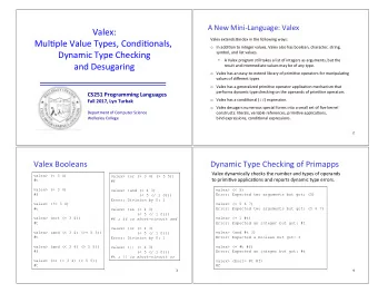 Valex:  Valex extends Bindex in the following ways:  Mul*ple Value Types, Condi*onals, o In addi*on