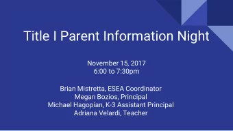 Title I Parent Information Night  November 15, 2017  6:00 to 7:30pm  Brian Mistretta, ESEA