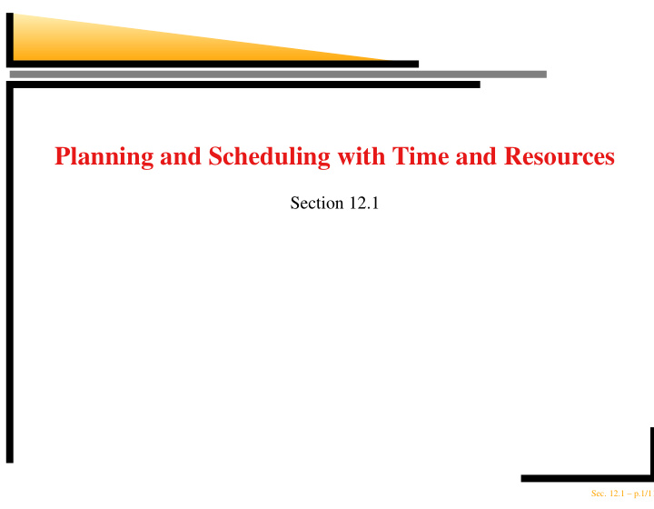 planning and scheduling with time and resources