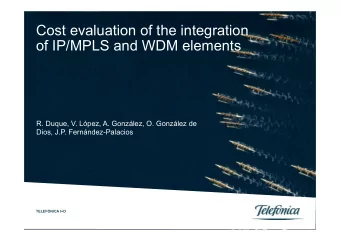 Cost evaluation of the integration  of IP/MPLS and WDM elements  R. Duque, V. Lpez, A. Gonzlez,