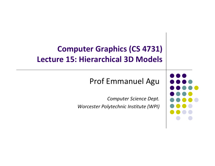 computer graphics cs 4731 lecture 15 hierarchical 3d