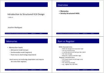Overview  Memories  Strictly Structured VHDL Introduction to Structured VLSI Design  VHDL
