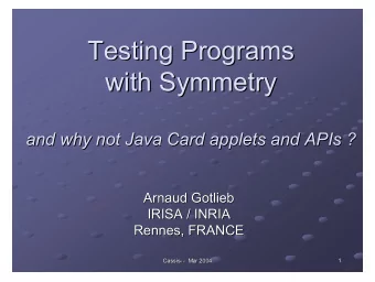 Testing Programs  Programs  Testing  with Symmetry  Symmetry  with  and why  why not  not Java