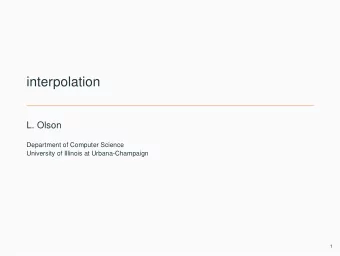 interpolation  L. Olson  Department of Computer Science  University of Illinois at Urbana-Champaign